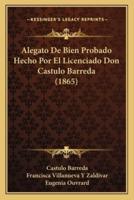 Alegato De Bien Probado Hecho Por El Licenciado Don Castulo Barreda (1865)