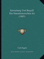 Entstehung Und Begriff Der Naturhistorischen Art (1865)