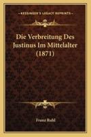 Die Verbreitung Des Justinus Im Mittelalter (1871)