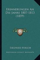 Erinnerungen An Die Jahre 1807-1813 (1859)