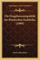 Die Eingeborenenpolitik Im Bristischen Sudafrika (1908)