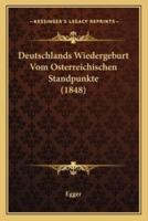 Deutschlands Wiedergeburt Vom Osterreichischen Standpunkte (1848)