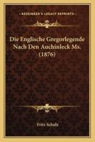 Die Englische Gregorlegende Nach Den Auchinleck Ms. (1876)