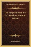 Die Prapositionen Bei M. Aurelius Antonin (1890)