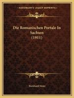 Die Romanischen Portale In Sachsen (1911)