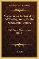 Mahradu, An Indian Story Of The Beginning Of The Nineteenth Century