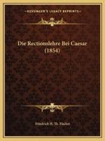 Die Rectionslehre Bei Caesar (1854)