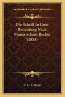 Die Schrift In Ihrer Bedeutung Nach Preussischem Rechte (1855)