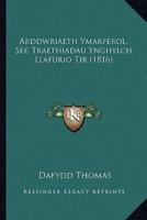 Arddwriaeth Ymarferol, Sef, Traethiadau Ynghylch Llafurio Tir (1816)