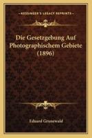Die Gesetzgebung Auf Photographischem Gebiete (1896)
