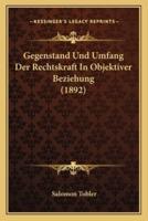 Gegenstand Und Umfang Der Rechtskraft In Objektiver Beziehung (1892)