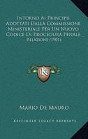 Intorno Ai Principii Adottati Dalla Commissione Ministeriale Per Un Nuovo Codice Di Procedura Penale