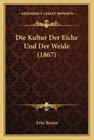 Die Kultur Der Eiche Und Der Weide (1867)