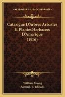 Catalogue D'Arbres Arbustes Et Plantes Herbacees D'Amerique (1916)