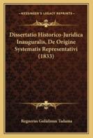 Dissertatio Historico-Juridica Inauguralis, De Origine Systematis Representativi (1833)