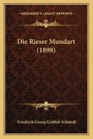 Die Rieser Mundart (1898)