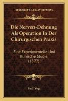 Die Nerven-Dehnung Als Operation In Der Chirurgischen Praxis