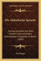 Die Akkadische Sprache