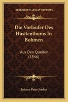 Die Vorlaufer Des Husitenthums In Bohmen