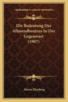 Die Bedeutung Des Allmendbesitzes In Der Gegenwart (1907)