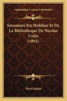 Inventaire Du Mobilier Et De La Bibliotheque De Nicolas Colin (1892)