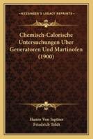 Chemisch-Calorische Untersuchungen Uber Generatoren Und Martinofen (1900)