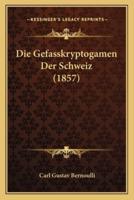 Die Gefasskryptogamen Der Schweiz (1857)