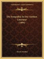 Die Sympathie In Der Antiken Litteratur (1894)