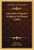 Alexandre Falguiere Sculpteur Et Peintre (1898)