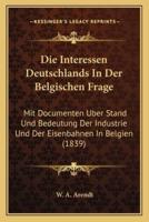 Die Interessen Deutschlands In Der Belgischen Frage