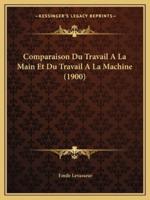 Comparaison Du Travail A La Main Et Du Travail A La Machine (1900)