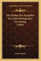 Die Medea Des Euripides Im Lichte Biologischer Forschung (1899)