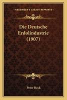 Die Deutsche Erdolindustrie (1907)