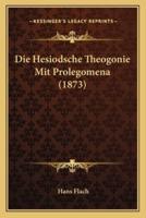 Die Hesiodsche Theogonie Mit Prolegomena (1873)