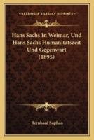 Hans Sachs In Weimar, Und Hans Sachs Humanitatszeit Und Gegenwart (1895)
