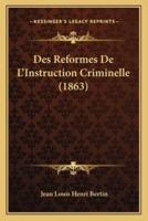 Des Reformes De L'Instruction Criminelle (1863)