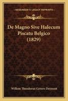 De Magno Sive Halecum Piscatu Belgico (1829)