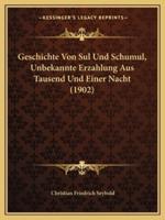 Geschichte Von Sul Und Schumul, Unbekannte Erzahlung Aus Tausend Und Einer Nacht (1902)