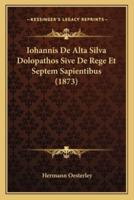 Iohannis De Alta Silva Dolopathos Sive De Rege Et Septem Sapientibus (1873)