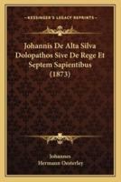 Johannis De Alta Silva Dolopathos Sive De Rege Et Septem Sapientibus (1873)