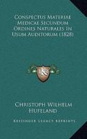 Conspectus Materiae Medicae Secundum Ordines Naturales In Usum Auditorum (1828)