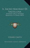 Il Sacro Macello Di Valtellina