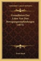 Grundlinien Der Lehre Von Den Bewegungsempfindungen (1875)