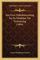 Iets Over Volkshuisvesting En De Middelen Tot Verbetering (1894)