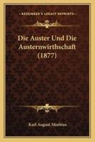 Die Auster Und Die Austernwirthschaft (1877)