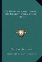 Die Unsterblichkeitslehre Des Israelitischen Volkes (1857)