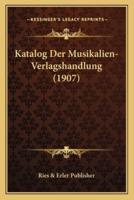 Katalog Der Musikalien-Verlagshandlung (1907)