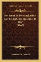 Het Munt En Penningkabinet Der Leidsche Hoogeschool In 1867 (1867)