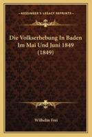 Die Volkserhebung In Baden Im Mai Und Juni 1849 (1849)