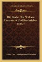 Die Fische Des Neckars, Untersucht Und Beschrieben (1853)